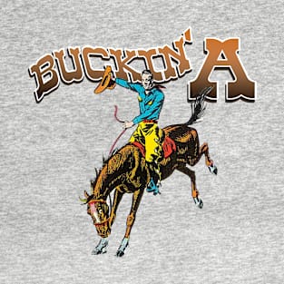 Buckin' A T-Shirt